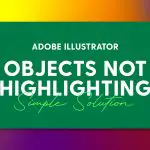 Object Selection not highlighting in Adobe Illustrator