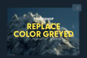 Photoshop Replace Color Greyed Out