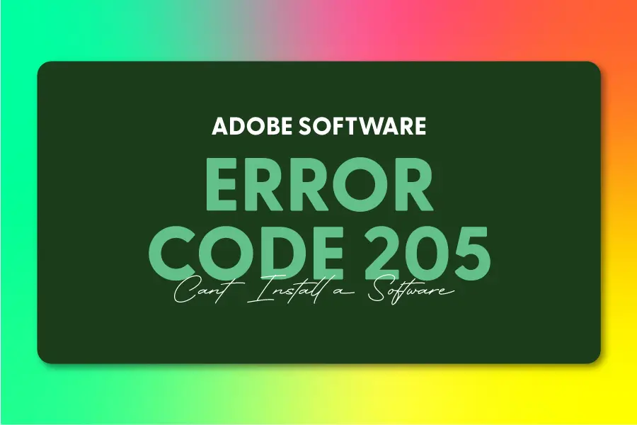 Fix Adobe Error Code 205