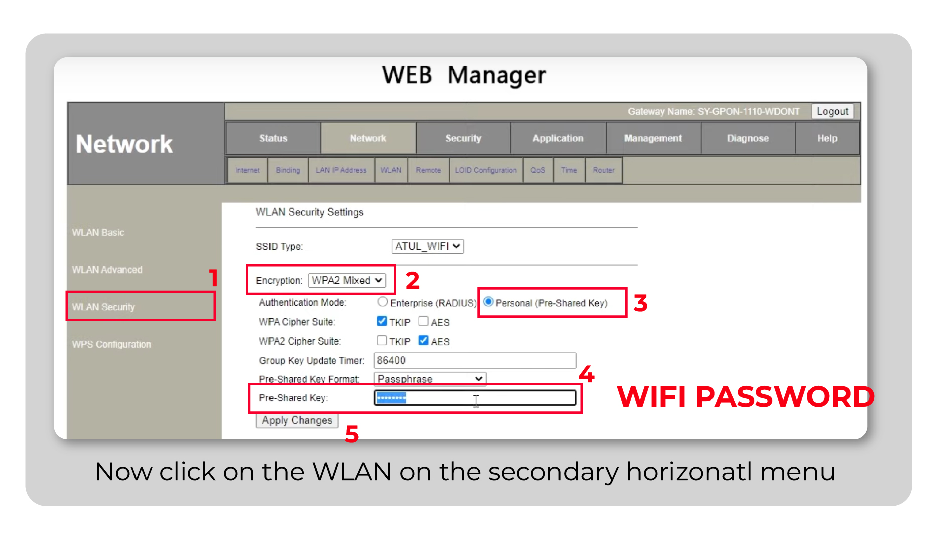 TO change password, goto WLAN Security and change pre-shared key.