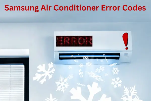 Samsung Air Conditioner Error Codes [Explained]