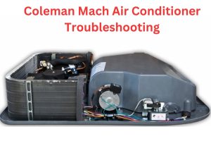 Coleman Mach Air Conditioner Troubleshooting